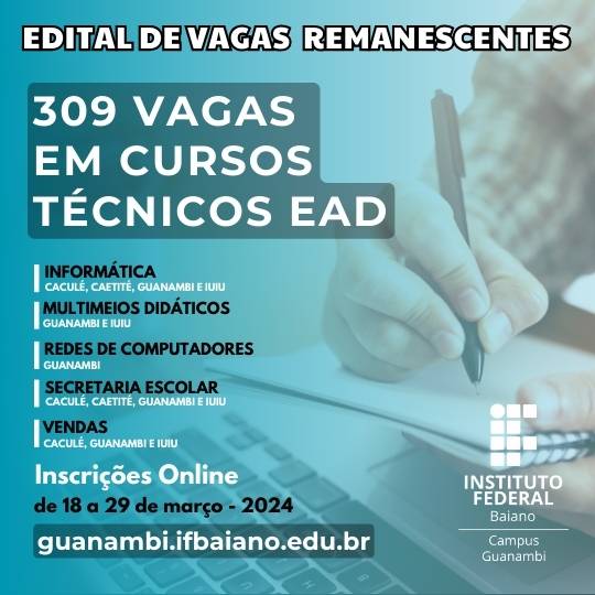 https://www.ifbaiano.edu.br/unidades/guanambi/2024/03/15/reabertas-as-inscricoes-para-309-vagas-em-cursos-tecnicos-ead/